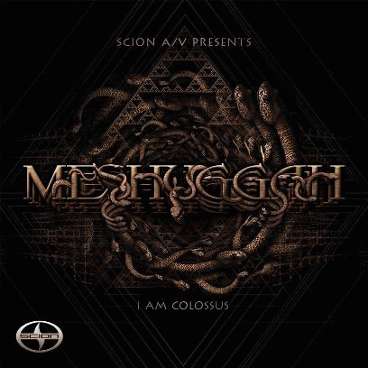 Meshuggah : I Am Colossus